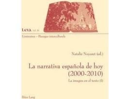 Livro La Narrativa Espaanola De Hoy (2000-2010) : La Imagen En El Texto de Editado por Silvia Fabrizio-Costa, Editado por Natalie Noyaret (Espanhol)