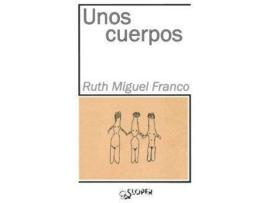 Livro Unos cuerpos de Ruth Miguel Franco (Espanhol)