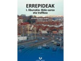 Livro Errepideak. I. liburukia: Bide-sarea eta trafikoa de Pérez Acebo, Heriberto (Basco)