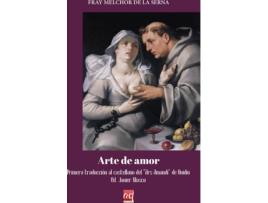 Livro Arte De Amor de Fray Melchor De La Serna . (Espanhol)