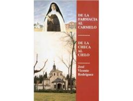 Livro De la farmacia al carmelo, de la checa al cielo de Rodríguez, José Vicente (Espanhol)