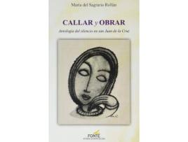 Livro Callar y obrar : antología del silencio en San Juan de la Cruz de María Del Sagrario Rollán Rollán (Espanhol)