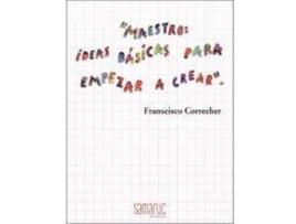 Livro Maestros - Ideas Basicas Para Empezar A Crear de Correcher, Francisco (Espanhol)