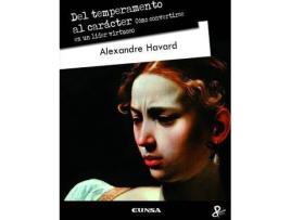 Livro Del temperamento al carácter : cómo convertirse en un líder virtuoso de Alexandre Dianine-Havard (Espanhol)