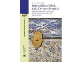 Livro Interculturalidad, salud y convivencia : saberes, discursos y prácticas de la inmigración marroquí en Castellón de María Lidón Escrig Sos (Espanhol)