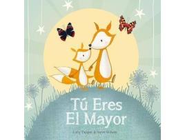 Livro Tu Eres El Mayor de Ilustrado por Lucy Tapper (Espanhol)