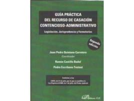 Livro Guía práctica del recurso de casación contencioso-administrativo : legislación, jurisprudencia y formularios de Abreviado por Juan Pedro Quintana Carretero (Espanhol)