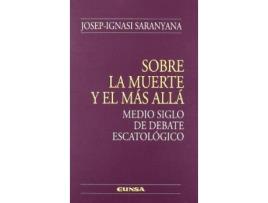 Livro Sobre La Muerte y El Mas Alla : Medio Siglo de Debate Escatologico de Jose Ignacio Saranyana (Espanhol)