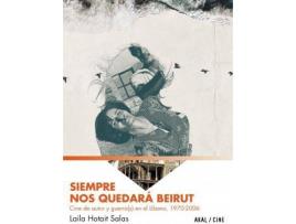 Livro Siempre nos quedará Beirut : cine de autor y guerra(s) en el Líbano, 1970-2006 de Laila Hotait Salas (Espanhol)