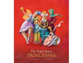 Livro The Truly Brave Princesses de Dolores Brown, Ilustrado por Sonja Wimmer (Inglês)