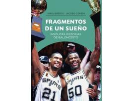 Livro Fragmentos de un sueño : insólitas historias de baloncesto de Iván Libreros Fernández, Jacobo Correa Plasencia (Espanhol)