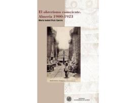 Livro El obrerismo consciente : Almería, 1900-1923 de María Isabel Ruiz García (Espanhol)