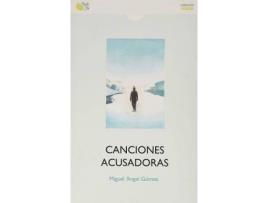 Livro Canciones Acusadoras de Miguel Angel Gomez (Espanhol)