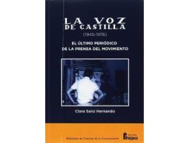 Livro La Voz de Castilla, 1945-1976 : el último periódico de la prensa del movimiento de Clara Sanz Hernando (Espanhol)