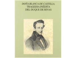 Livro Dona Blanca de Castilla : Tragedia Inedita del Duque de Rivas de Diego Martinez Torron (Espanhol)