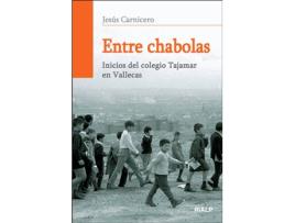Livro Entre Chabolas. Inicios Del Colegio Tajamar En Vallecas de Jesús Carnicero Díez (Espanhol)