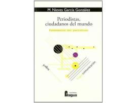 Livro Periodistas, ciudadanos del mundo : fundamentos del periodismo de María Nieves García González (Espanhol)