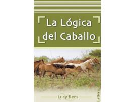 Livro Lógica Del Caballo, La de Lucy Rees (Espanhol)