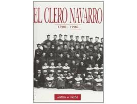 Livro El clero navarro (1900-1936) : origen social, procedencia geográfica y formación sacerdotal de Anton M. Pazos (Espanhol)