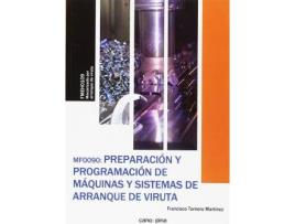 Livro MF0090 Preparación y programación de máquinas y sistemas de arranque de viruta de Tornero Martínez, Francisco (Espanhol)