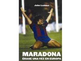 Livro Maradona: Érase Una Vez En Europa de Ludden John (Espanhol)