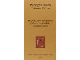 Livro Del poder legal a los poderes globales : legitimidad y medida en política de Bartolome Clavero, Pierangelo Schiera (Espanhol)