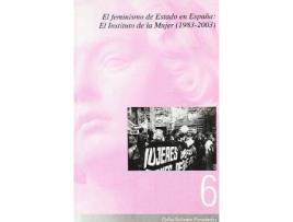 Livro El feminismo de estado en EspaÃ±a : el Instituto de la Mujer (1983-2003) de Celia Valiente FernáNdez (Espanhol)