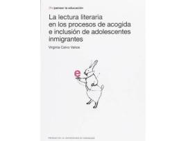 Livro La lectura literaria en los procesos de acogida e inclusión de adolescentes inmigrantes de Calvo Valios, Virginia (Espanhol)