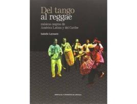 Livro Del tango al reggae : músicas negras de América Latina y del Caribe de Isabelle Leymarie (Espanhol)