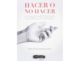 Livro Hacer o no hacer : la responsabilidad por acciones y omisiones de Txetxu Ausín Díez, Rosana Triviño Caballero (Espanhol)