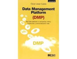 Livro Data management platform : big data aplicado a campañas online, audiencias y personalización web de Óscar López Cuesta (Espanhol)