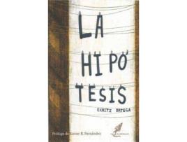 Livro La hipótesis de Prólogo por Xavier B. Fernández, Ekaitz Ortega Rodríguez (Espanhol)