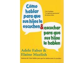 Livro Como Hablar Para Hijos Escuchen Como Escuchar Hijos Hablen de Adele Faber (Espanhol)