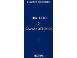 Livro 1.Trattato Di Galvanotecnica de Bertorelle Eugenio (Italiano)