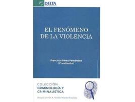 Livro El fenómeno de la violencia de General Rapporteur Francisco Pérez Fernández (Espanhol)