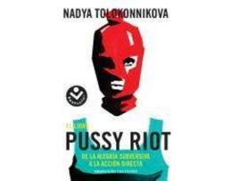 Livro El libro Pussy Riot : de la alegría subversiva a la acción directa de Nadezhda Tolokonnikova (Espanhol)