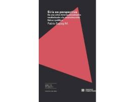 Livro Siria en perspectiva : de una crisis internacionalmente mediatizada a la reconstrucción física y política de Pablo Sapag Muñoz De La Peña (Espanhol)