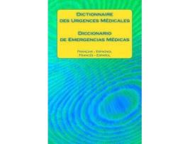 Livro Dictionnaire Des Urgences M dicales / Diccionario de Emergencias M dicas : Fran ais - Espagnol / Franc s - Espa ol de Edita Ciglenecki (Francês)