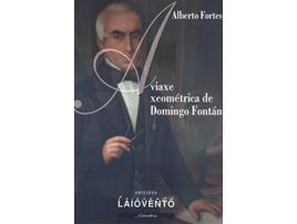 Livro A Viaxe Xeométrica De Domingo Fontán de Alberto Fortes (Galego)