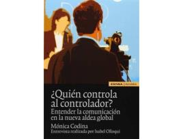 Livro ¿Quién controla al controlador? : entender la comunicación en la nueva aldea global de Mónica Codina Blasco (Espanhol)