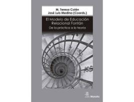 Livro El modelo de educación relacional Fontán : de la práctica a la teoría de José Luis Medina, M. Teresa Colén (Espanhol)