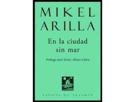 Livro En la ciudad sin mar de Arilla, Mikel (Espanhol)