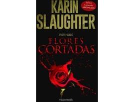 Livro Flores cortadas; Arrancada de Slaughter Karin (Espanhol)