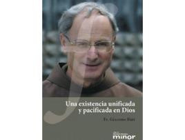 Livro Una existencia unificada y pacificada en Dios : caminos de vida franciscana hoy (Espanhol)