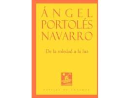 Livro De la soledad a la luz de Original Author Ángel Portolés Navarro (Espanhol)