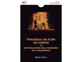 Livro Tragedia De Flor De Vidrio de Gaspar, Ignacio (Espanhol)