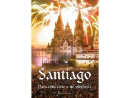 Livro Santiago:Para Conocerte Y No Olvidarte de Vários Autores (Espanhol)