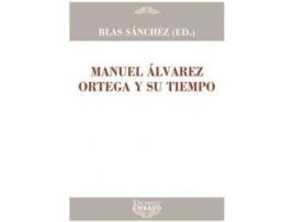 Livro Manuel Álvarez Ortega y su tiempo de Blas Sánchez Dueñas (Espanhol)