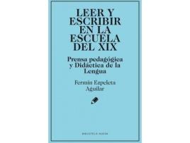 Livro Leer Y Escribir En La Escuela Del Xix de Fermín Ezpeleta Aguilar (Espanhol)