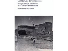 Livro La Aldehuela de Torrelaguna : granja, colegio, residencia de la UAH de Roberto Gonzalez Ramos (Espanhol)